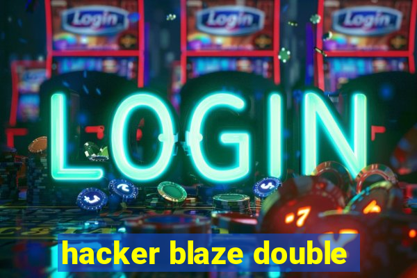 hacker blaze double